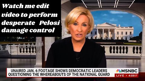 Morning Mika Desperately Performs EDIT Control on Newly Released Pelosi J6 Video