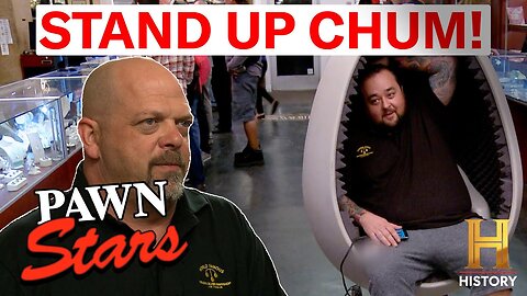 Pawn Stars: Chum Has to STOP Sitting on the Merchandise