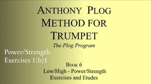 🎺🎺 Anthony Plog Method for Trumpet - Book 6 Power/Strength Exercises 1b (1)