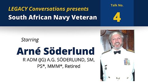 Legacy Conversations – SADF – Rear Admiral (JG) A.G. Söderlund, SA Navy Retired (Episode 4)