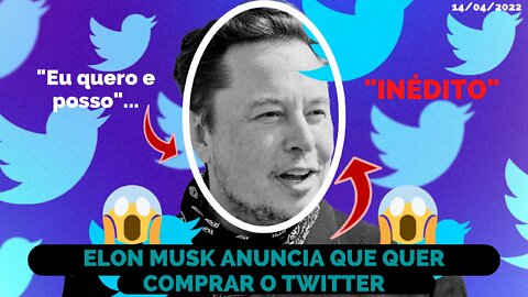 ELON MUSK, O Homem Mais Rico do Mundo, MANIFESTA DESEJO EM COMPRAR O TWITTER