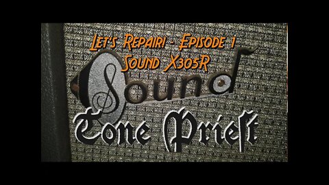 LET'S REPAIR! - EPISODE 3: SOUND ELECTRONICS CORP X305R AMP