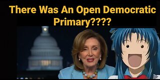 Nancy Pelosi Lies By Saying There Was An Open Democratic Primary When There Wasn't