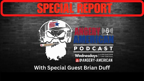 Angery American Nation Podcast with Special guest Brian Duff