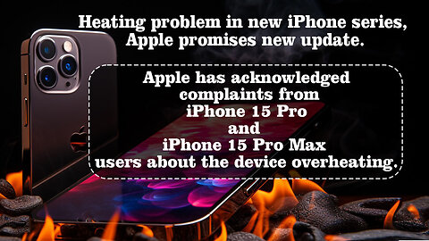 Heating problem in new iPhone series, Apple promises new update.@InterestingStranger