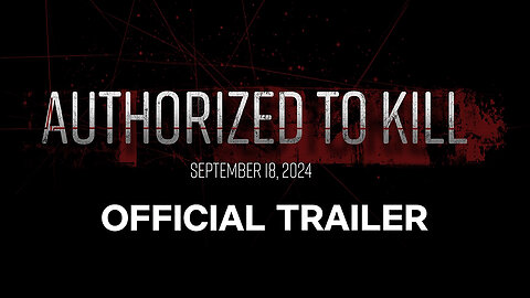 "Vaxxed III: Authorized to Kill" - Official Trailer