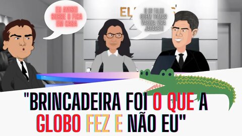 "BRINCADEIRA foi o QUE a GLOBO fez e não EU"