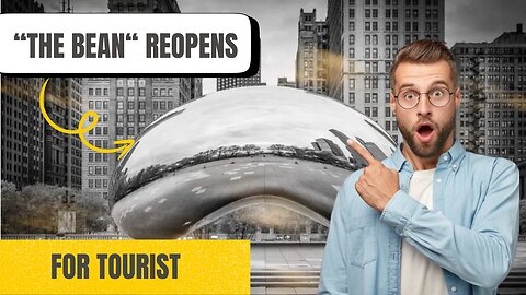 Chicago’s iconic ‘Bean’ sculpture reopens to tourists after nearly a year of construction