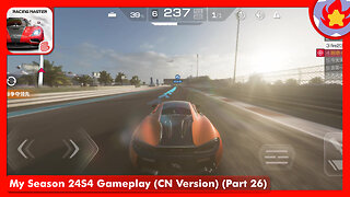 My Season 24S4 Gameplay (CN Version) (Part 26) | Racing Master