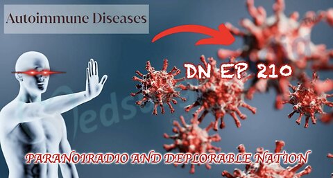 Deplorable Nation Ep 210 Autoimmune Diseases