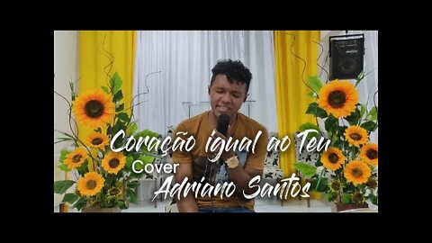 Coração Igual ao Teu Cover Adriano Santos