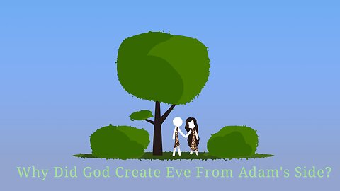 Why Did God Create Eve From Adam's Side?