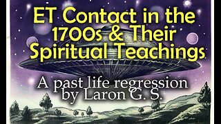 ET Contact in the 1700s & Their Spiritual Teachings | Past Life Regression