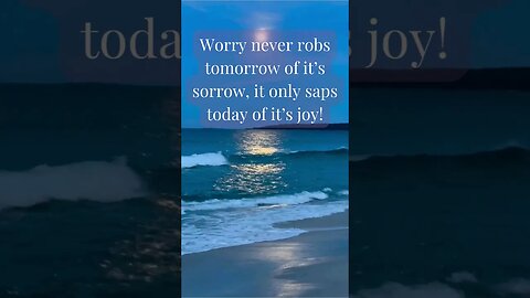 Worry never robs tomorrow of its sorrow, it only saps today of its joy. #shortvideo #shorts #quotes