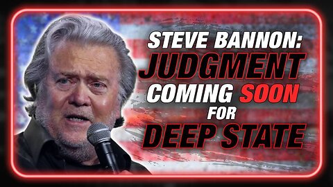 Steve Bannon Says Deep State Will Be Arrested For Their Crimes