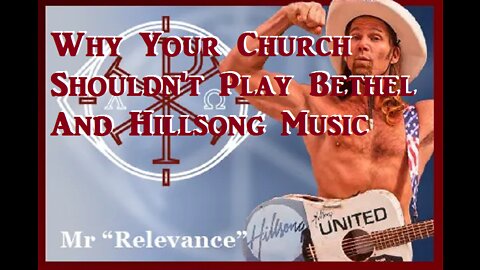 Why Your Church Shouldn't Play Bethel And Hillsong Music__Justin Peters