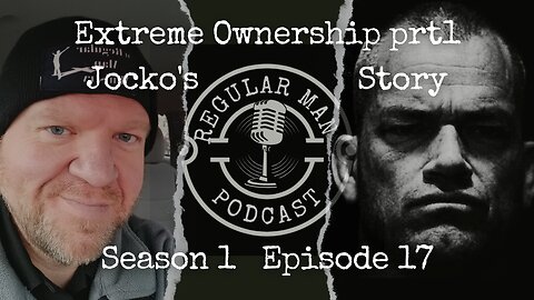 EXTREME OWNERSHIP: part1 JOCKO's STORY S1E17