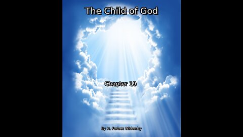 The Child of God, by H. Forbes Witherby, Chapter 19