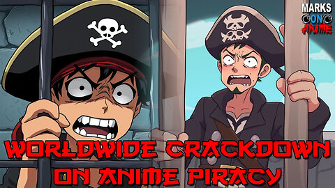 Worldwide Crackdown on Anime Piracy