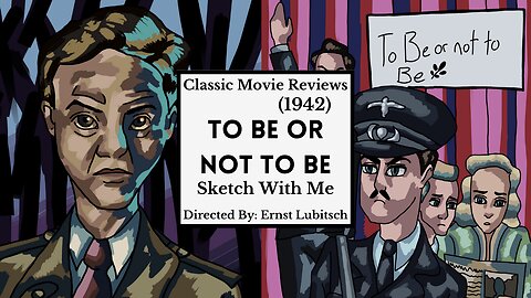 To Be or Not To Be (1942) Comedy, World War II Ep. 13: Sketch with Me I MaeLeaf