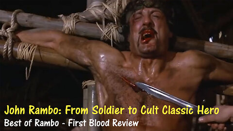 John Rambo: From Soldier to Cult Classic Hero