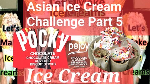 Asian Ice Cream Challenge, Part 5, 1 Hour Non-Stop