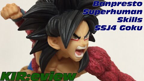 KIR:eview #18 - Banpresto Superhuman Skills Super Saiyan 4 Goku