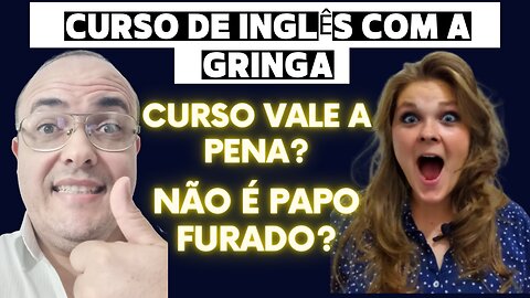 🔴INGLÊS COM A GRINGA É BOM MESMO? VALE A PENA?🔴