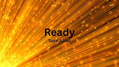 Sara Jilani - Ready (Lyric Video: Yellow Lights Version)