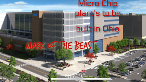 Ohio to have 2 MICRO CHIP plants=MARK OF THE BEAST Tech!! & more news