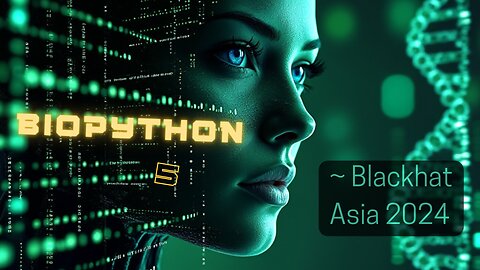 Biopython 5 ~ Blackhat Asia 2024