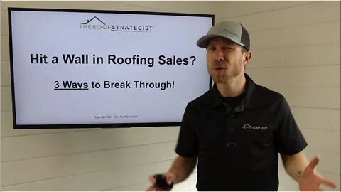 Hit a Wall in Roofing Sales? 3 Ways to Break Through ANYTHING & Feel Empowered