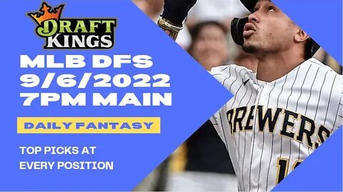 Dream's Top Picks for MLB DFS Today Main Slate 9/6/2022 Daily Fantasy Sports Strategy DraftKings