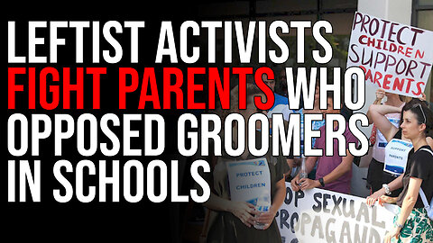 Leftist Activists FIGHT PARENTS Who Opposed Groomers In Schools