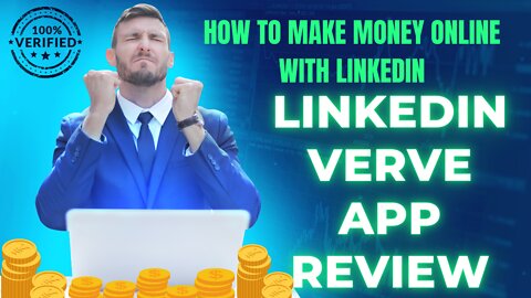 HOW TO MAKE MONEY ONLINE WITH LINKEDIN (VERVE APP REVIEW)