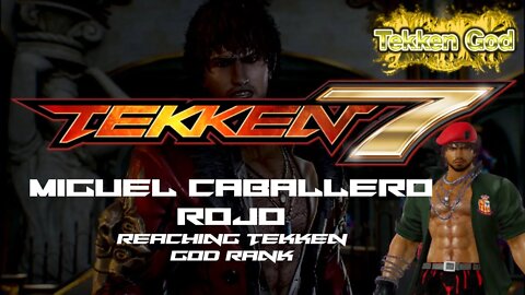 TEKKEN 7 - MIGUEL CABALLERO ROJO (Reaching TEKKEN GOD rank / Treasure Mode)