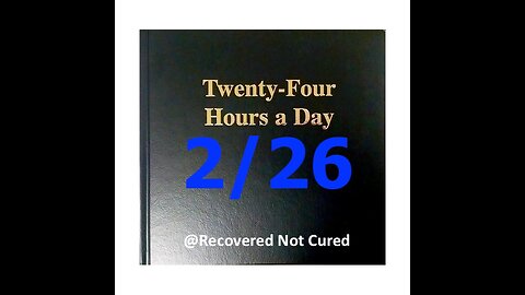 AA- February 26 - Daily Reading from the Twenty-Four Hours A Day Book - Serenity Prayer & Meditation