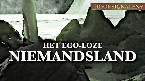 Het ego-loze niemandsland | Rooksignalen #33