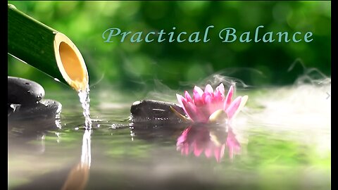 Practical Balance - Living thru Transformation and Change