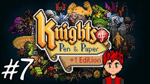 Knights of Pen & Paper +1 Edition #7 - An Unscripted Scripted Event