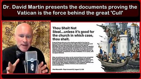 Dr. David Martin Shows DOCUMENTS, Proving (?) the Vatican is behind the GREAT 'CULLING'