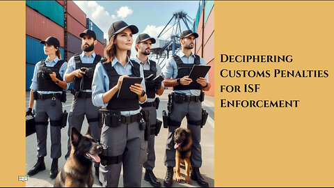 Understanding ISF Enforcement Penalties