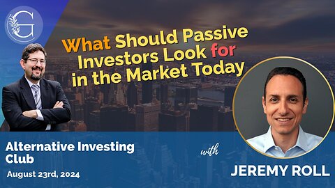 What Should Passive Investors Look for in the Market Today with Jeremy Roll