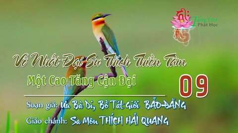 NHỮNG THỜI GIAN SAU CÙNG 09. Vô Nhất Đại Sư Thích Thiền Tâm Một Cao Tăng Cận Đại