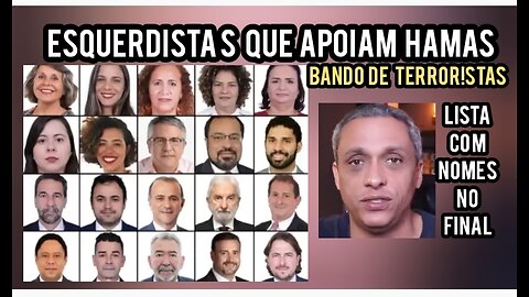 LISTA QUE EU LÍ DOS TERRORISTAS ESQUERDISTAS QUE APOIAM O HAMAS E GUSTAVO GAYER