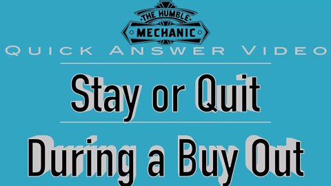 Staying or Quitting During a Shop Buy Out