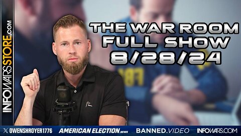 War Room With Owen Shroyer WEDNESDAY FULL SHOW 8/28/24