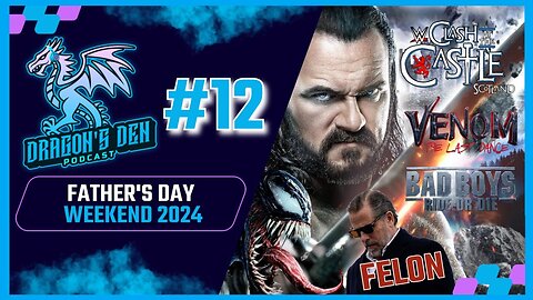 Father's Day Weekend 2024 | Episode #12 - The Dragon's Den Podcast