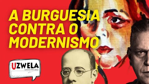 Cem anos depois, burguesia volta a atacar o modernismo - Uzwela, Conversa sobre Cultura - 04/05/21