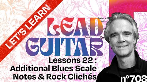 Let’s Learn Lead Guitar, Lesson + Tutorial 22